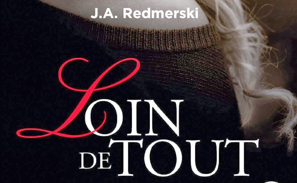Un mois 3 livres Dear march, please be full of good reads. Loin de tout, J.A. Redmerski