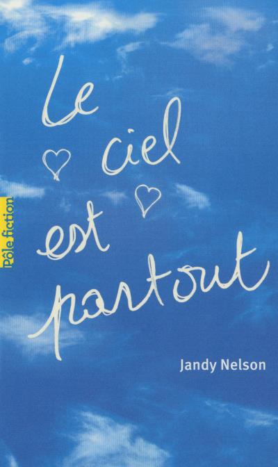 Littérature Un genre, Un livre Le ciel est partout, Jandy Nelson