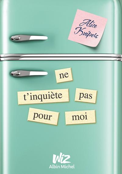 Littérature Un genre, Un livre Ne t’inquiète pas pour moi, Alice Kuipers